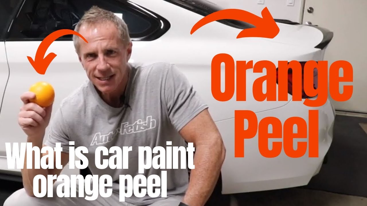 Car Paint Orange Peel What does an orange have to do with your car