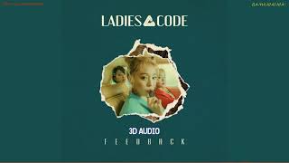 [3D AUDIO] LADIES' CODE - FEEDBACK (PLEASE USE HEADPHONES!)