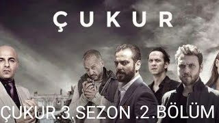 ÇUKUR 3 SEZON 2 BÖLÜM