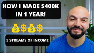 How I made $400K in One Year -  5 Streams of Income