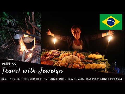 Camping & Epic dinner in the Amazon | Rio Juma, Brazil 2022 | Travel with Jewelyn | JEWELOFHAWAII