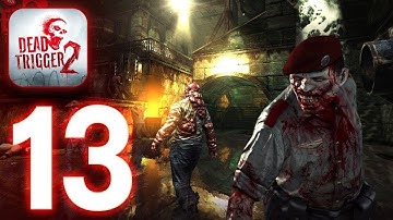 DEAD TRIGGER 2 : Gameplay Walkthrough Part 13 (IOS,Android)