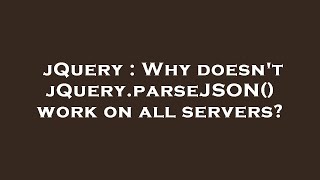jQuery : Why doesn't jQuery.parseJSON() work on all servers?