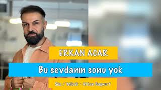 Erkan Acar - Bu Sevdanın Sonu Yokmuş (Altan Başyurt Müzik Yapım)