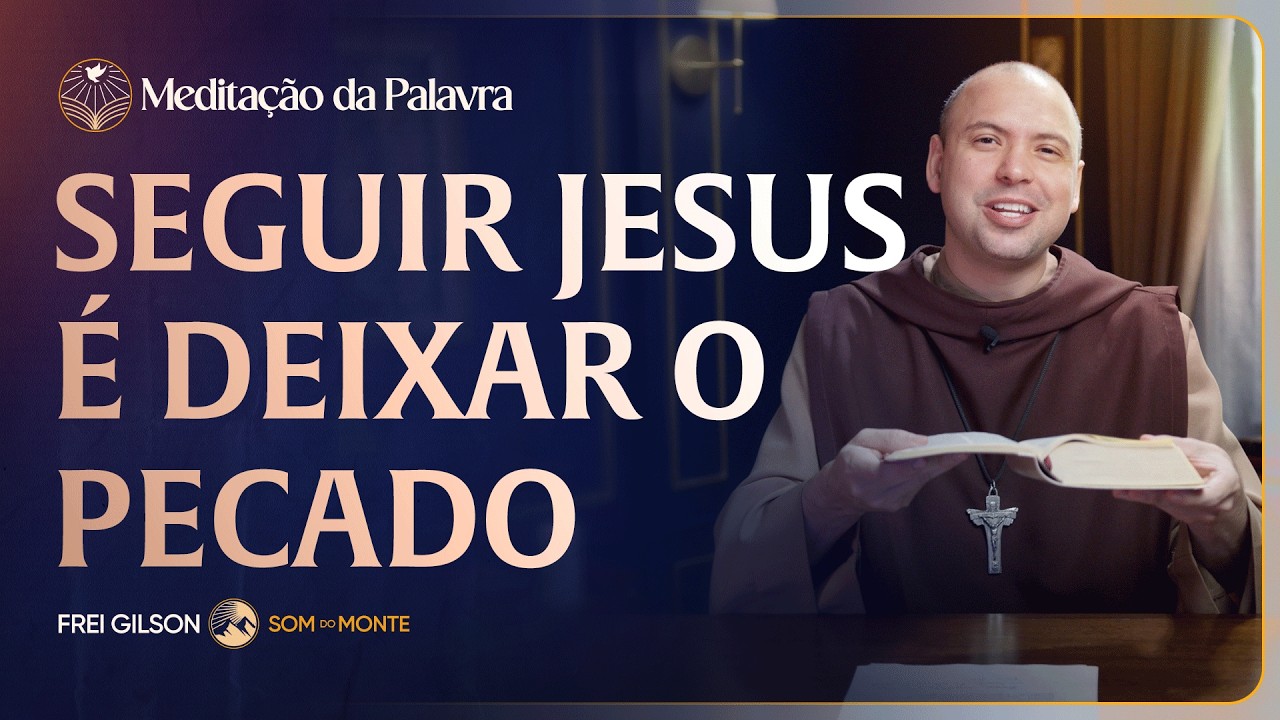 Seguir Jesus é deixar o pecado | (Lucas 5, 27-32) #2628 | Meditação da Palavra