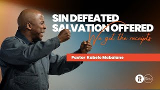 Sin Defeated. Salvation Offered |  Pastor Kabelo Mabalane | Rhema Bible Church |17 August 2025
