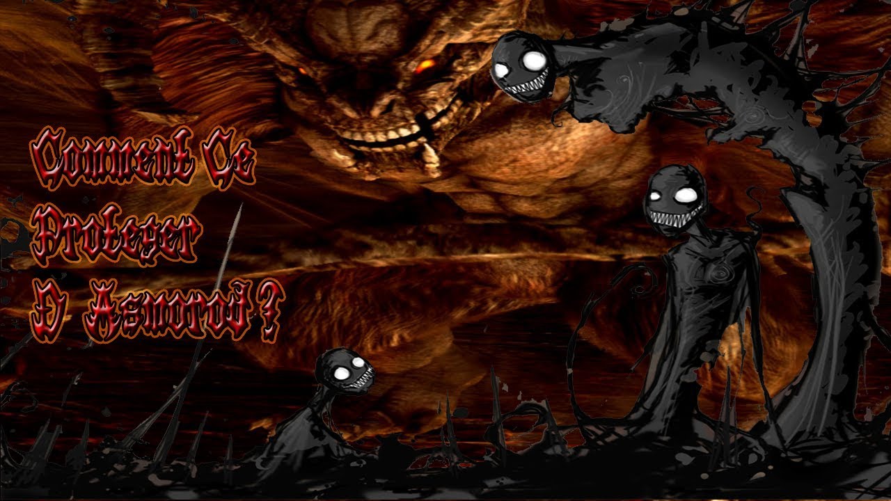 ¤CreepypastaFR¤ Comment ce Protéger D'asmorod ?