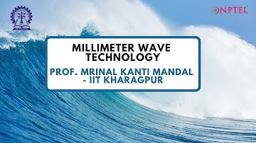 Introduction  Video- Millimeter wave Technology by Prof. M. K. Mandal