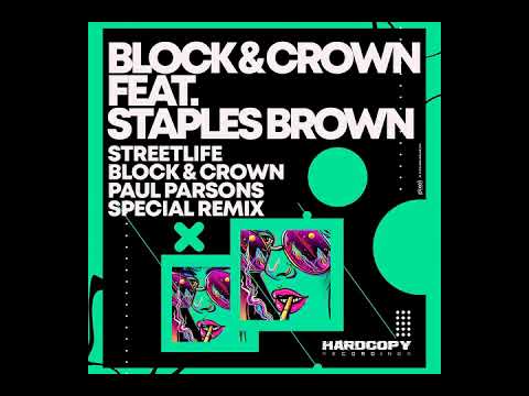Block \u0026 Crown Feat Staples Brown - Streetlife (Block \u0026 Crown \u0026 Paul Parsons Special Remix)