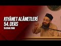 Kıyâmet Alâmetleri 54. Ders (Güneşin Batıdan Doğması) 17 Ocak 2008