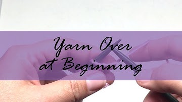 How to Work a Yarn Over at the Beginning of a Row