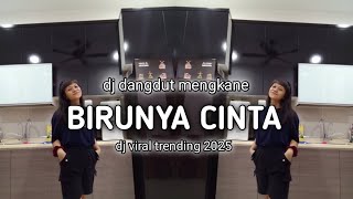 DJ DANGDUT BIRUNYA CINTA, REMIX DANGDUT MENGKANE YANG PALING ENAK