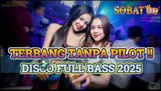 ⏺ TERBANG TANPA PILOT ⏺ DISCO FULL BASS 2025 ✈︎✈︎
