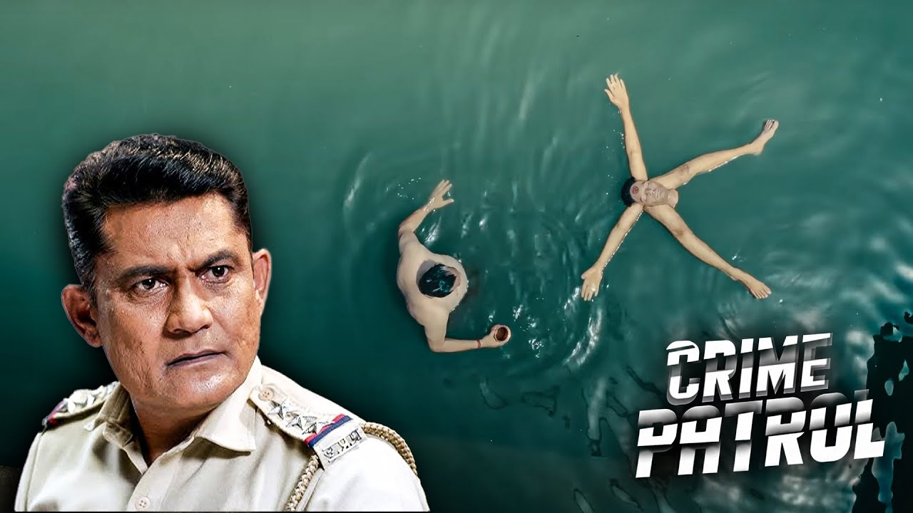 ऐसी लाश देखकर पुलिस रह गई हैरान | Crime Patrol | Full Episode
