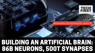 Building an artificial brain: 86B neurons, 500T synapses, and a neuromorphic chip