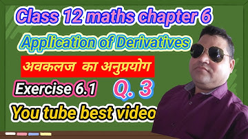 Class 12 maths chapter 6 exercise 6.1 question 3 | Applications of derivatives class 12 maths|
