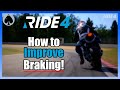 RIDE 4 - How to Improve Braking! - Helpful Tips