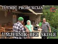 UMJETNIK  BEZ  SKOLE  (artist without education) Mujo  Cizmic