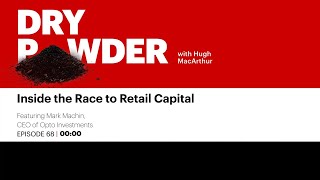 Inside the Race to Retail Capital (Part 2)