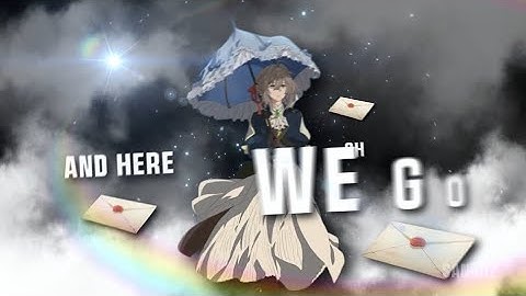 Violet Evergarden 💌 - Drunk Text | Amv/Edit - Typography