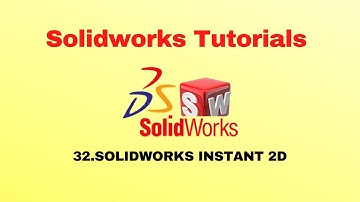 Solidworks Tutorial 32 :- Solidworks Instant 2D