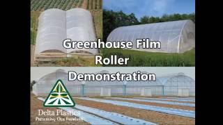 Delta Plastics Preparing Greenhouse Film for Recycling - Greenhouse Film Roller Demo