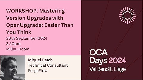 OCA Days 2024 - Miquel Raïch  - WORKSHOP. Mastering Version Upgrades with OpenUpgrade