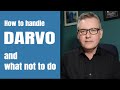 How to handle the darvo method