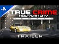 True crime new york city remake gta 6 rival  trailer  ps5