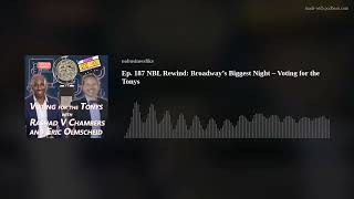 Ep. 187 NBL Rewind: Broadway’s Biggest Night – Voting for the Tonys