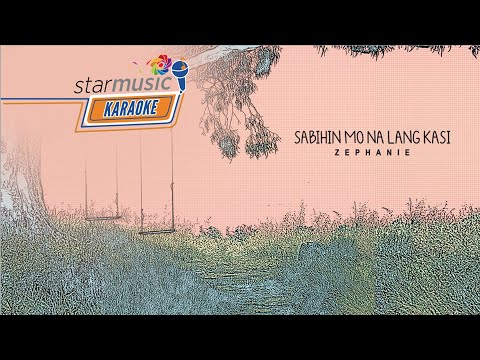 Sabihin Mo Na Lang Kasi - Zephanie (Karaoke)
