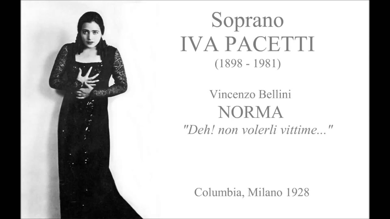 Soprano IVA PACETTI - Norma "Deh! non volerli vittime..."  (1928)