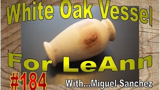 #184 White Oak Vessel for Leann