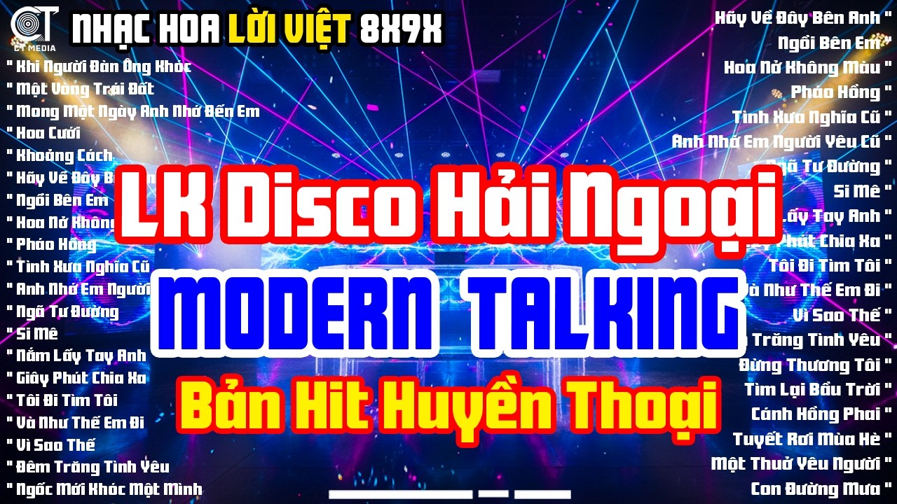 LK Disco Hải Ngoại Modern Talking Cực Sôi Động - Chọn Lọc Album Nhạc Hoa Lời Việt Vang Bóng Một Thời
