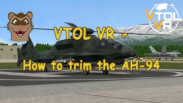 VTOL VR - How to Trim the AH-94