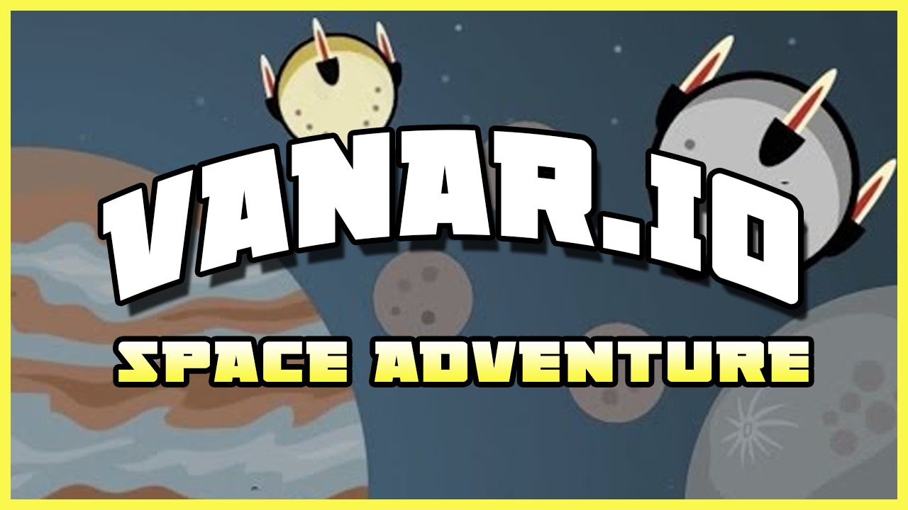 VANAR.IO - SPACE ADVENTURE! diep.io tanks