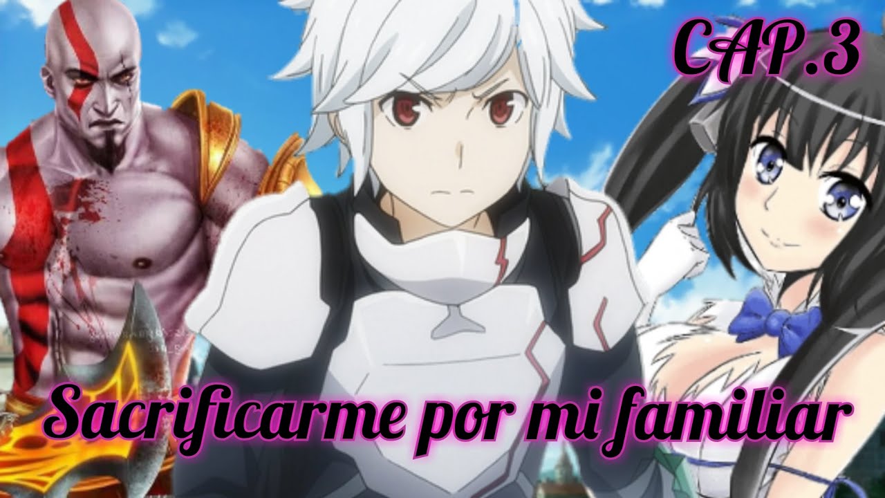 Fanfic: la historia de Kratos en Danmachi (cap.3) sacrificarme por mi familiar