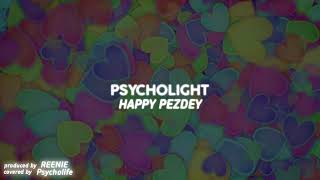 PSYCHOLIGHT - HAPPY PEZDEY (Prod. by REENIE)