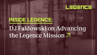 Inside Legence: DJ Faladowksi on Advancing the Legence Mission