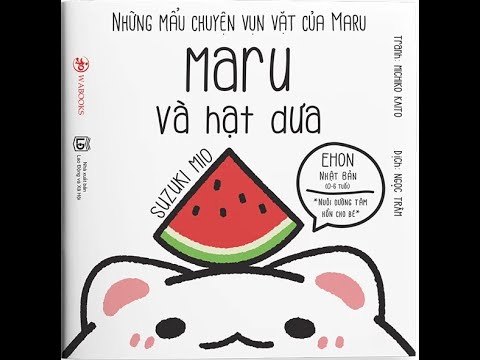 Video Maru Và Hạt Dưa - Ehon Nhật Bản Cho Bé Từ 0-6 tuổi... - youtube