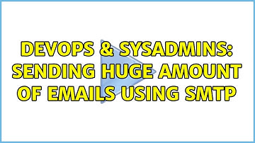 DevOps & SysAdmins: Sending huge amount of emails using SMTP (3 Solutions!!)