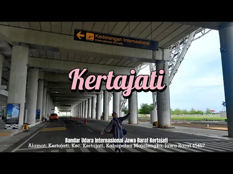 Visit Kertajati West Java International Airport