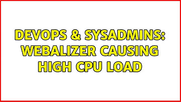 DevOps & SysAdmins: Webalizer causing high CPU load (2 Solutions!!)