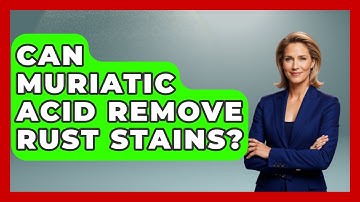 Can Muriatic Acid Remove Rust Stains? - Ultimate Life Hacks
