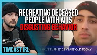 Recreating Deceased People With AI Is DISGUSTING Behavior