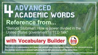 4 Advanced Academic Words Ref from "How is power divided in the United States government? | TED"