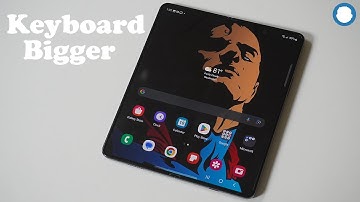 How To Change Keyboard Size On Galaxy Z Fold 5 - Bigger & Smaller