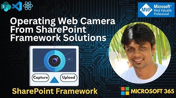 Operate Webcam in SharePoint Using SPFx | Capture & Upload Photos with React-Webcam