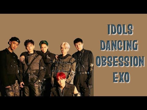Idols K-Pop Dancing Obsession EXO