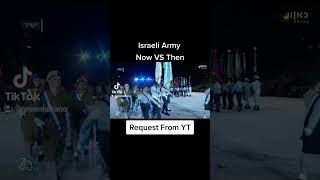 Israeli Army [Now VS Then]